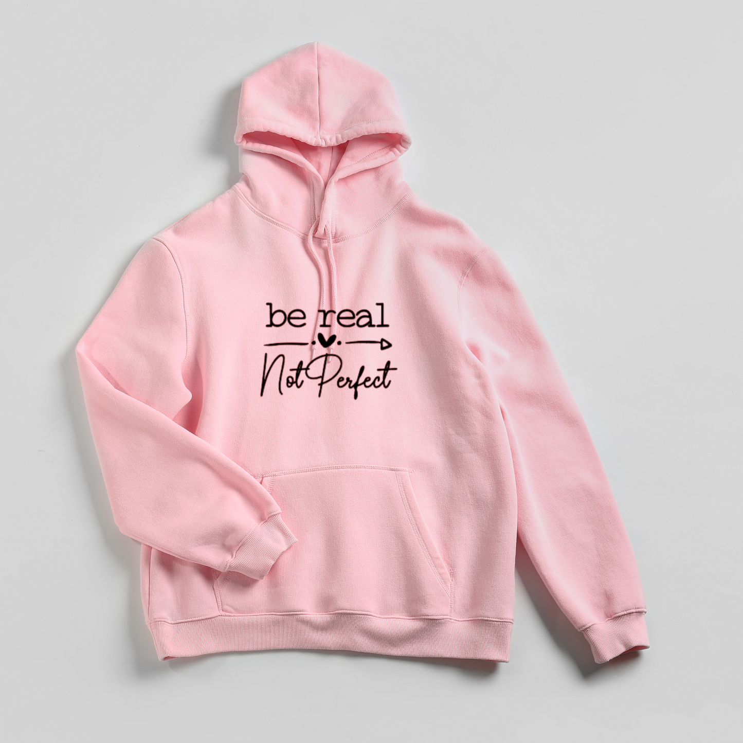 BE REAL NOT PERFECT HOODIE